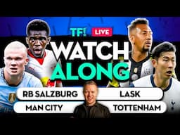 MAN CITY vs TOTTENHAM & RB SALZBURG LIVE MATCH LIVE Watchalong with Mark Goldbridge