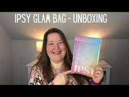 Ipsy Glam Bag - Unboxing