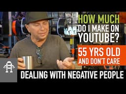 How Much Money Do I Make on YouTube Honestly at 55 and Dealing with Negative People