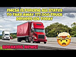 FMCSA Is Forcing All States To Take Away 177,000 Truck Drivers CDL Today 🤯