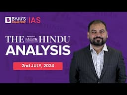 The Hindu Newspaper Analysis | 2nd July 2024 | Current Affairs Today | UPSC Editorial Analysis