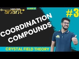 Coordination Compounds Class 12 Chemistry NCERT Chapter 9  #3 | Crystal Field Theory (CFT) | Anant