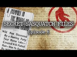 The Secret Sasquatch Files - Episode 6