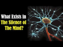 What Exists in the Silence of the Mind?