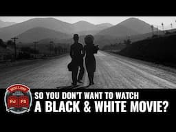 So You Don't Want to Watch a Black & White Movie?