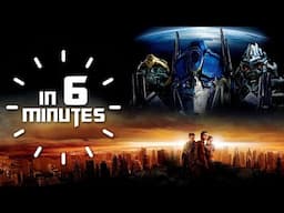 TRANSFORMERS (2007) IN 6 MINUTES