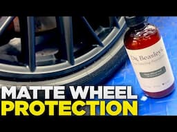 Get The BEST Finish On Your Matte Wheels With Dr Beasley's!