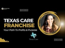 Texas Care Franchise - Your Path To Profits & Purpose