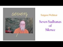 Satguru Webinar:  Seven Sadhanas of Silence