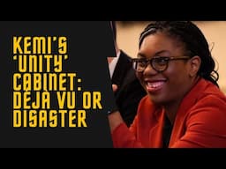 Unity Cabinet 3.0: Is Kemi Badenoch Doomed Already?