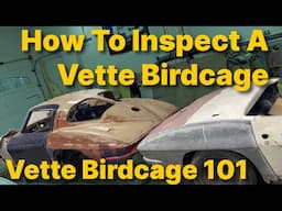 How To Inspect A Corvette Birdcage.  How To Identify If You Have A Good Project.  63 Vette Restomod