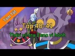 Review Dragon Ball Super : Tập 40-41 🌈Tóm Tắt Dragon Ball - Review Dragon Ball