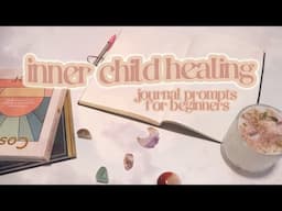 Inner Child Healing Journal Prompts | Inner Child Journaling | Awaken your inner child