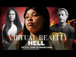 Virtual Reality Hell | The Amanda Rabb Story (..extended cut)