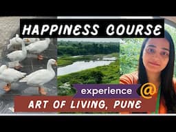 Happiness Course Vlog | Yoga, Meditation and Wisdom | Triveni Ashram, Art of Living, Markal Pune