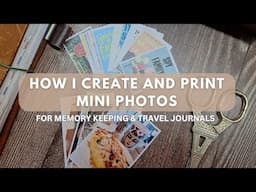 How to Create and Print Mini Photos for Memory Keeping, Scrapbooking & Travel Journals 🏞️