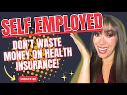 Health Insurance for Self Employed | TIPS TO SAVE ON YOUR MEDICAL EXPENSES