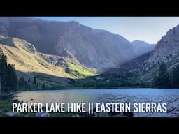 Hiking to Parker Lake || Eastern Sierras