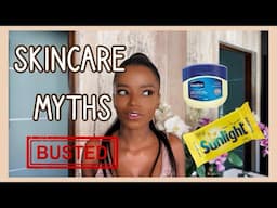 Biggest Skincare Myths🔬 | The truth about Sunlight🧼| Vaseline🧴| South African Youtuber