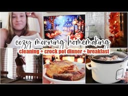 ✨PRODUCTIVE + COZY MORNING HOMEMAKING  // cleaning + crock pot dinner + making breakfast