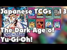 History of Japanese TCGs #13: The Dark Age of Yu-Gi-Oh!