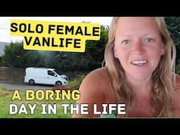 Solo Female Van Life UK | Realistic Day in the Life