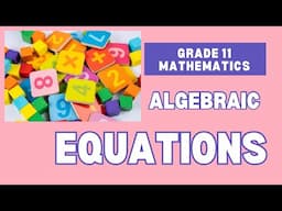 Grade 11 Mathematics Solving equations (quadratic equations and inequalities)