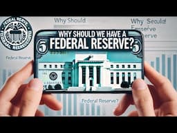 What Good is the Federal Reserve? History You SHOULD Know