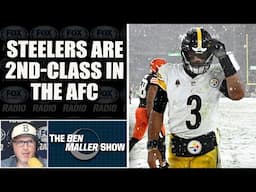 Ben Maller - Steelers Are Second Class Citizens in the AFC After Browns Loss