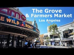 THE GROVE AND FARMERS MARKET LOS ANGELES LET'S LOOK AROUND