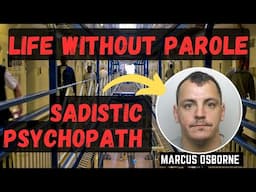 UK'S MOST DANGEROUS PSYCHOPATHS. Marcus Osborne. Prisoners serving Life Without Parole.