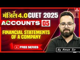 CUET 2025 Accounts | Financial Statements of a Company | MANZIL 4.0