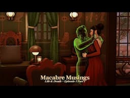 Macabre Musings | Episode 1 Part 1 | Life & Death LP | #EAPartner