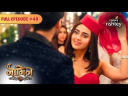 Pratha आयी वापस बनके Kiara  | Naagin S6 | नागिन S6 | Full Episode 40 | Colors Rishtey