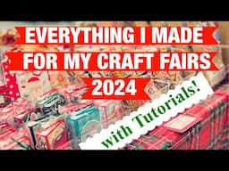 Everything I Made For My Craft Fairs 2024