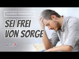 Sei Frei von Sorge - Claudia Fernandez (Podcast)