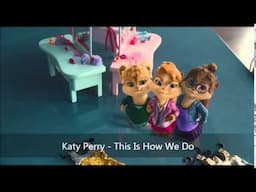 Katy Perry - This Is How We Do (Version Chipmunks)