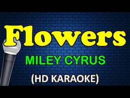 FLOWERS - Miley Cyrus (HD Karaoke)