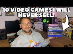 VR : 10 Video Games I Will NEVER Sell!