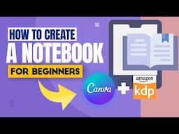 How To CREATE a NOTEBOOK IN CANVA (2024) with KDP | Step-by-Step Tutorial