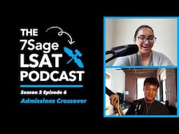 Admissions Crossover - The 7Sage LSAT Podcast S02 Ep. 6