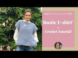 How To Crochet A T-shirt Tutorial - Rustic Boxy T-shirt Pattern