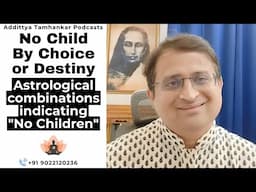 Childlessness in Astrology: Exploring Choices and Destiny | Key Planetary Combinations Explained