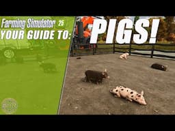 EVERYTHING YOU NEED TO KNOW ABOUT PIGS IN FARMING SIMULATOR 25!