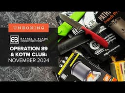 Barrel & Blade SUPER Unboxing - November 2024 - Operation 89 and KOTM Club