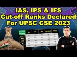 IAS, IPS & IFS Cut-off Ranks Declared for UPSC CSE 2023 | Gaurav Kaushal