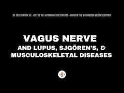 Vagus Nerve Stimulation for Lupus, Sjogren's, and Musculoskeletal Diseases