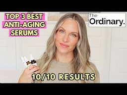 THE ORDINARY'S TOP 3 BEST ANTI-AGING SERUMS | YOU NEED TO TRY THESE STAT!  SINCERELY MISS ASH