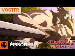 Shangri-La Frontier Épisode 1 - VOSTFR