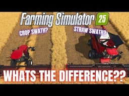 CROP SWATH VS. STRAW SWATH - Farming Simulator 25